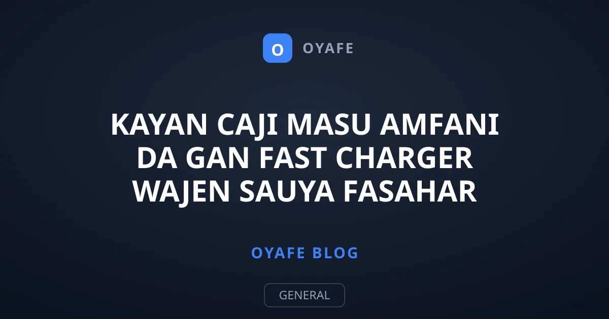 Kayan Caji Masu Amfani da GaN Fast Charger Wajen Sauya Fasahar Zamani