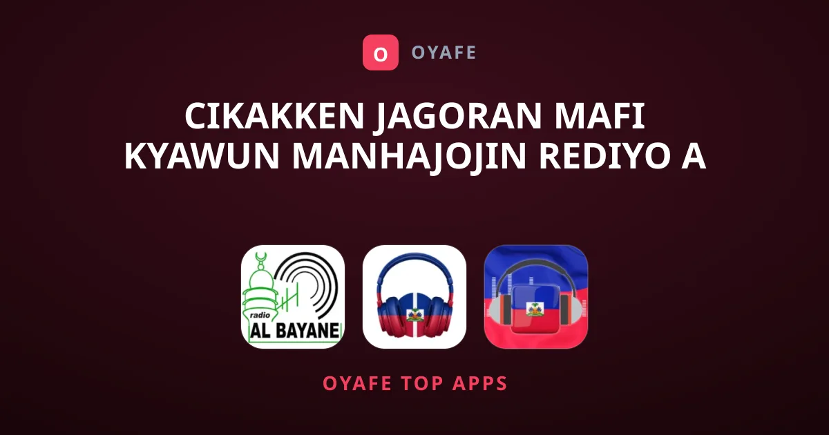 Cikakken Jagoran Mafi Kyawun Manhajojin Rediyo A Yau