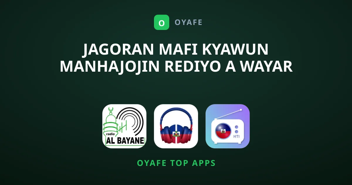 Jagoran Mafi Kyawun Manhajojin Rediyo A Wayar Tafi Da Gidan Yanka